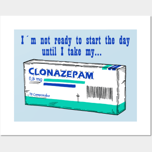 Clonazepam for a good day Posters and Art